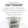 The Scoop on Seed To Spoon® Oat Yogurt